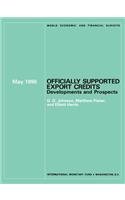Officially Supported Export Credits: Developments and Prospects (World Economic and Financial Surveys) (9781557751393) by Johnson, Gilbert Gerald; Fisher, Matthew; Harris, Elliott
