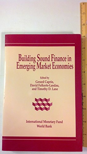 Imagen de archivo de Building Sound Finance in Emerging Market Economies: Proceedings of a Conference Held in Washington, D.C., June 10-11, 1993 a la venta por Wonder Book