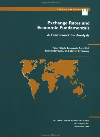 Exchange Rates and Economic Fundamentals: A Framework for Analysis (International Monetary Fund Occasional Paper) (9781557754516) by Clark, Peter; Bartolini, Leonardo; Bayoumi, Tamim; Symansky, Steven