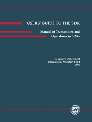 Beispielbild fr User's Guide to the SDR: A Manual of Transactions and Operations in Special Drawing Rights zum Verkauf von WorldofBooks