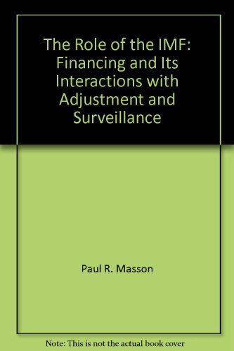 9781557755513: The Role of the IMF: Financing and Its Interactions with Adjustment and Surveillance