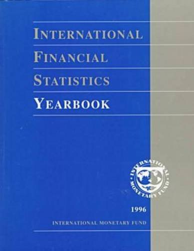 International Financial Statistics Yearbook 1996 (INTERNATIONAL FINANCIAL STATISTICS YEARBOOK ENGLISH EDITION) (9781557755896) by Unknown Author