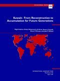Beispielbild fr Kuwait : From Reconstruction Toward Accumulation for Future Generations zum Verkauf von Better World Books