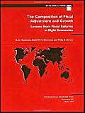 Beispielbild fr The Composition of Fiscal Adjustment and Growth: Lessons from Fiscal Reforms in Eight Economies zum Verkauf von Anybook.com