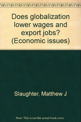 Imagen de archivo de Does Globalization Lower Wages and Export Jobs? (Economic Issues) a la venta por Wonder Book