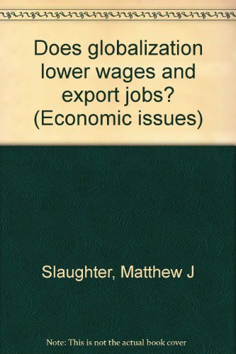 9781557756794: Does Globalization Lower Wages and Export Jobs? (Economic Issues)