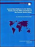 Beispielbild fr Central Bank Reforms in the Baltics, Russia, and the Other Countries of the Former Soviet Union (Occasional Paper) zum Verkauf von Wonder Book