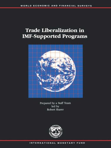 Trade Liberalization in IMF-supported Programs (World Economic Outlook) (9781557757074) by International Monetary Fund