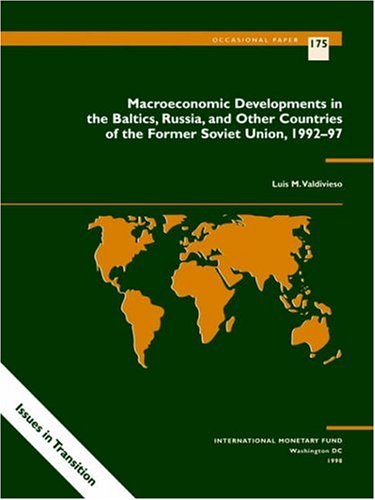 MACROECONOMIC DEVELOPMENT IN BALTICS RUSSIA AND OTHER COUNTRIES OF FSU 1992-97 (S175EA0000000) (Occasional paper) (9781557757807) by [???]