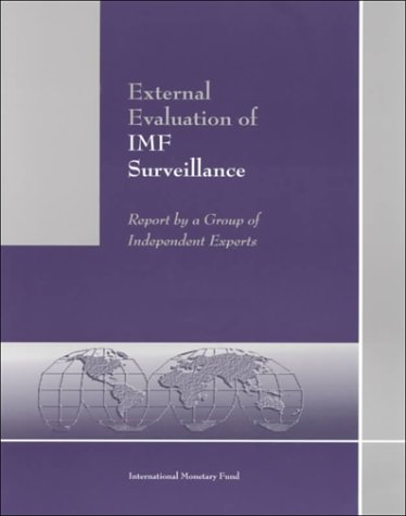External Evaluation of IMF Surveillance: Report by a Group of Independent Experts (9781557758637) by [???]