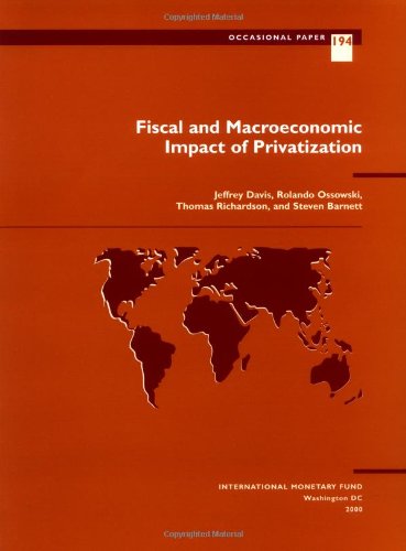 Fiscal and Macroeconomic Impact of Privatization (International Monetary Fund Occasional Paper) (9781557758880) by Ossowski, Rolando; Richardson, Thomas; Barnett, Steven