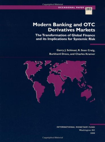 Stock image for Modern Banking and OTC Derivatives Markets : The Transformation of Global Finance and Its Implications for Systemic Risk for sale by Better World Books: West