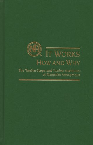 It Works - How and Why: The Twelve Steps and Twelve Traditions of Narcotics Anonymous (Gift Edition) by Narcotics Anonymous (2002) Hardcover (9781557762269) by Narcotics Anonymous