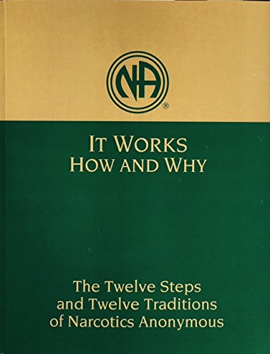 Stock image for It Works How and Why: Twelve Steps and Twelve Traditions of Narcotics Anonymous for sale by St Vincent de Paul of Lane County