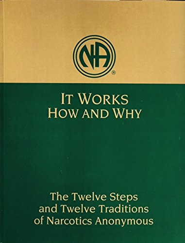 9781557762559: It Works How and Why: Twelve Steps and Twelve Traditions of Narcotics Anonymous