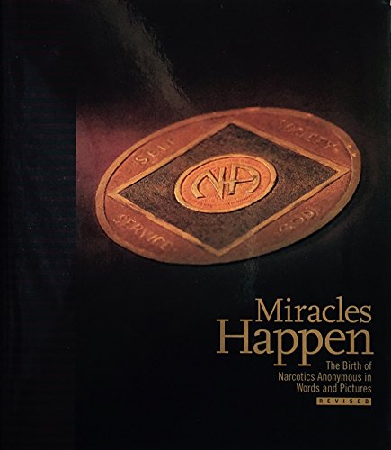 Stock image for Miracles happen: The birth of Narcotics Anonymous in words and pictures for sale by GF Books, Inc.