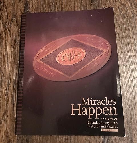Stock image for Miracles Happen: The Birth of Narcotics Anonymous in Words and Pictures, Revised - Includes (A Softcover version packaged with additional bonus Audio CD) for sale by SecondSale