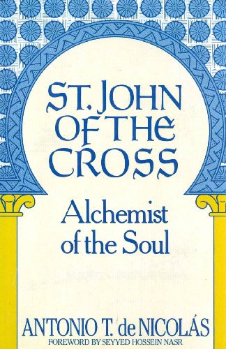 Stock image for St. John of the Cross : Alchemist of the Soul for sale by Better World Books