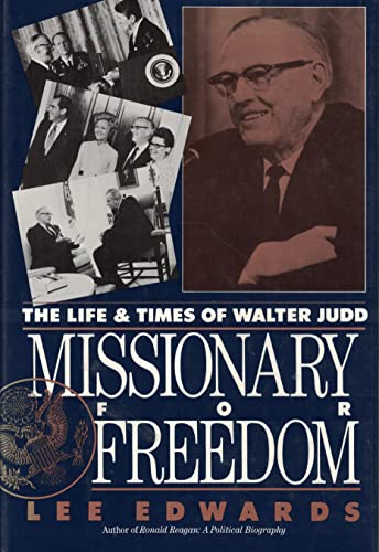 9781557780317: Missionary for Freedom: The Life and Times of Walter Judd