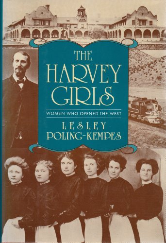 Stock image for The Harvey Girls: Women Who Opened the West for sale by Half Price Books Inc.