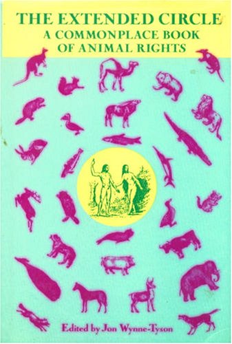 Stock image for The Extended Circle : A Commonplace Book of Animal Rights for sale by Better World Books