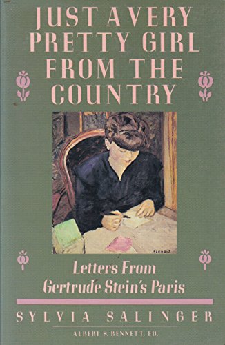 Stock image for Just a Very Pretty Girl from the Country : Letters from Gertrude Stein's Paris for sale by Priceless Books