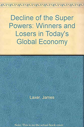 Stock image for Decline of the Superpowers: Winners and Losers in Today's Global Economy for sale by BookDepart