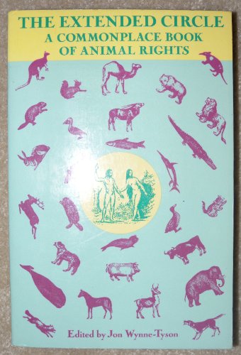 Imagen de archivo de The Extended Circle: A Commonplace Book of Animal Rights a la venta por Wonder Book