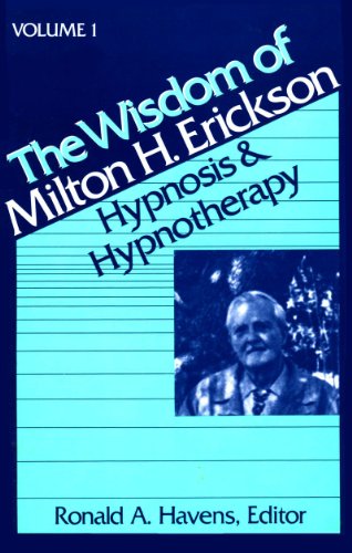 Beispielbild fr The Wisdom of Milton H. Erickson: Hypnosis and Hypnotherapy, Vol. 1 zum Verkauf von HPB-Diamond