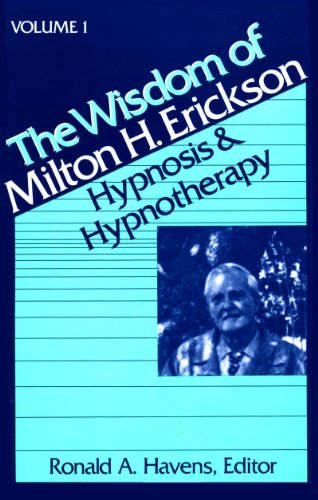 Imagen de archivo de The Wisdom of Milton H. Erickson: Hypnosis and Hypnotherapy, Vol. 1 a la venta por HPB-Diamond