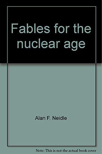 Stock image for Fables for the Nuclear Age for sale by The Warm Springs Book Company