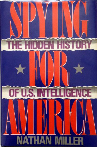 Imagen de archivo de Spying For America-The Hidden History Of U.S. Intelligence a la venta por Foxtrot Books