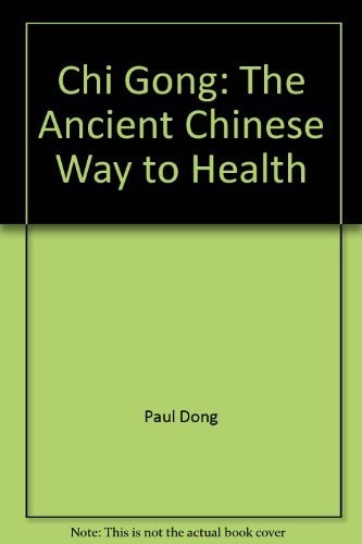 Chi gong: The ancient Chinese way to health (9781557782069) by Dong, Paul