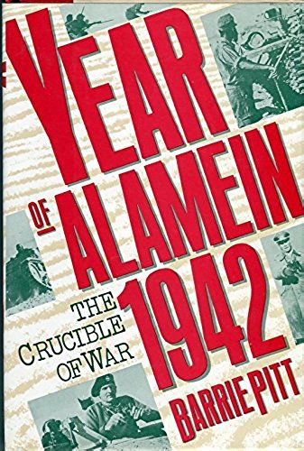 The Year of Alamein, 1942 - The Crucible of War