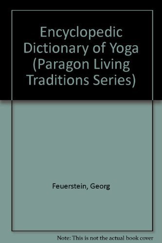 Beispielbild fr Encyclopedic Dictionary of Yoga zum Verkauf von Better World Books