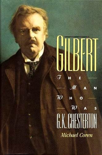 Imagen de archivo de Gilbert : The Man Who Was G. K. Chesterton a la venta por Better World Books