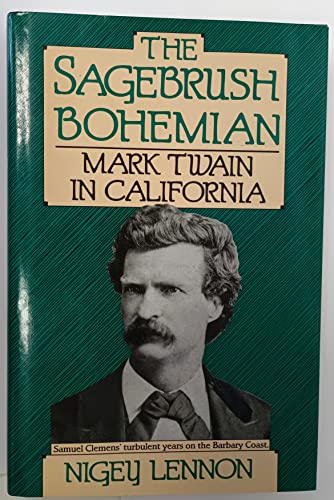 Beispielbild fr The Sagebrush Bohemian: Mark Twain in California zum Verkauf von Wonder Book