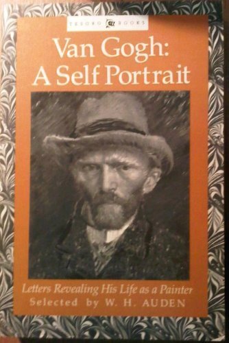 Imagen de archivo de Van Gogh: A Self Portrait: Letters Revealing His Life as a Painter (Tesoro Books) a la venta por HPB-Ruby