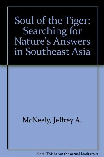 9781557782809: Soul of the Tiger: Searching for Nature's Answers in Southeast Asia