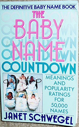 Beispielbild fr Baby Name Countdown: Meanings and Popularity Ratings for Over 50000 Names zum Verkauf von Wonder Book