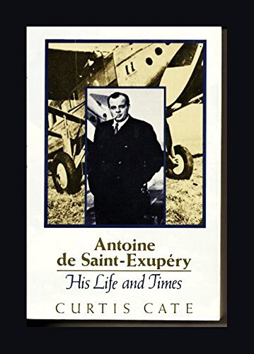 Beispielbild fr Antoine de Saint-Exupery: His Life and Times zum Verkauf von ThriftBooks-Dallas