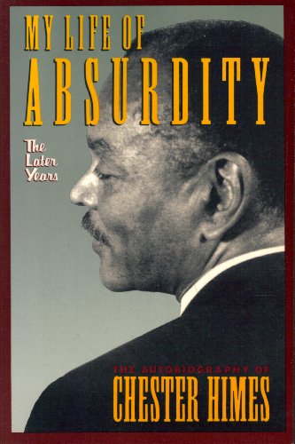 Stock image for My life of absurdity : the later years : the autobiography of Chester Himes for sale by J. Lawton, Booksellers