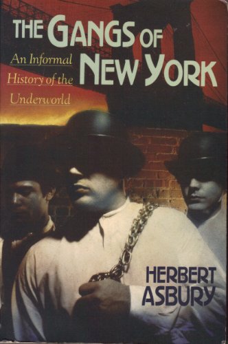 Stock image for The gangs of New York: An informal history of the underworld for sale by Project HOME Books