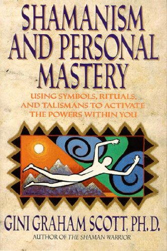 Stock image for Shamanism and Personal Mastery: Using Symbols, Rituals, and Talismans for sale by Gulf Coast Books