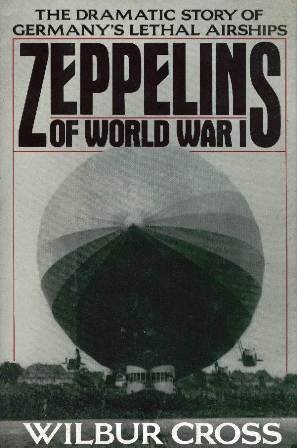 Imagen de archivo de Zeppelins of World War I: The Dramatic Story of Germanys Lethal Airships a la venta por Goodwill