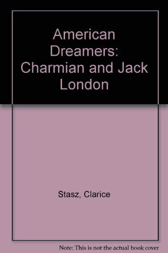 Beispielbild fr American Dreamers: Charmian and Jack London zum Verkauf von Priceless Books