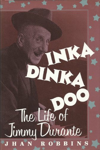 Imagen de archivo de Inka Dinka Doo: The Life of Jimmy Durante a la venta por Front Cover Books