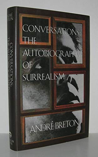 Beispielbild fr Conversations : The Autobiography of Surrealism zum Verkauf von Better World Books