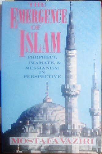 Beispielbild fr The emergence of Islam: prophecy, imamate and messianism in perspective. zum Verkauf von Kloof Booksellers & Scientia Verlag