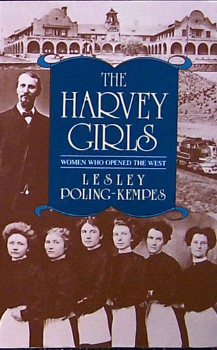 Imagen de archivo de The Harvey Girls : Women Who Opened the West a la venta por The Warm Springs Book Company